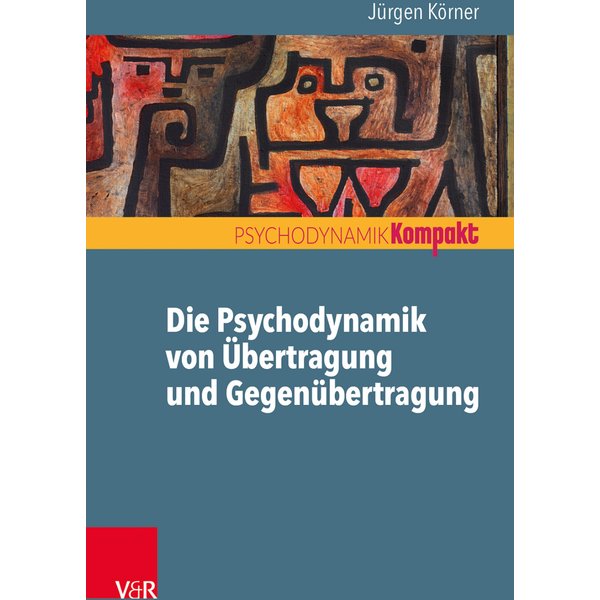 Die Psychodynamik von Übertragung und Gegenübertragung