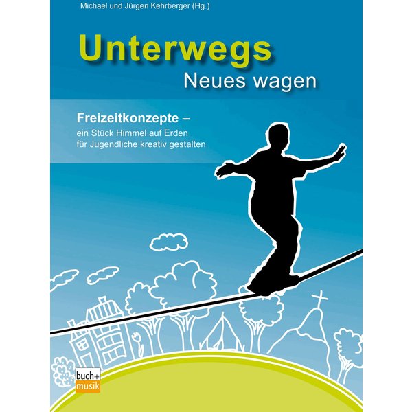 Unterwegs Neues wagen