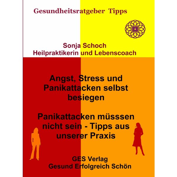 Angst, Stress und Panikattacken selbst besiegen - Tipps aus unserer Praxis