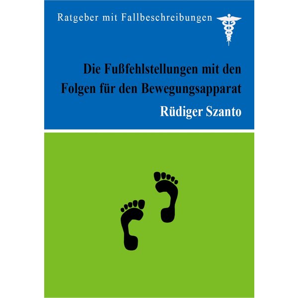Die Fußfehlstellungen mit den Folgen für den Bewegungsapparat