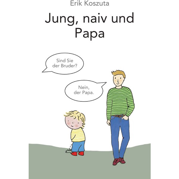 Jung, naiv und Papa