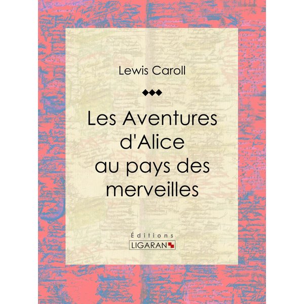 Les Aventures d'Alice au pays des merveilles