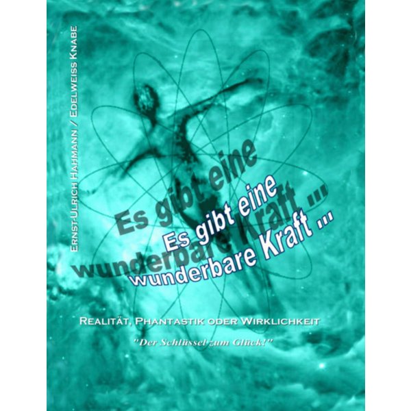 Es gibt eine wunderbare Kraft ...
