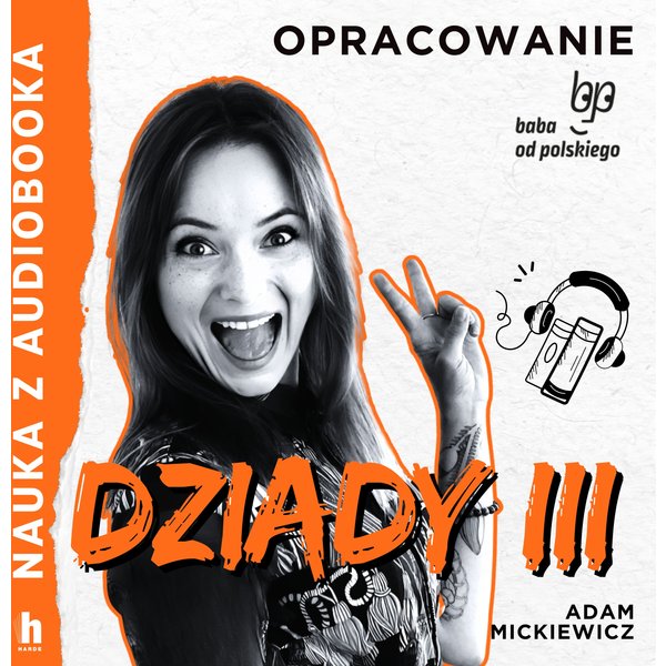 Nauka z audiobooka. Dziady cz. III – lektura z opracowaniem
