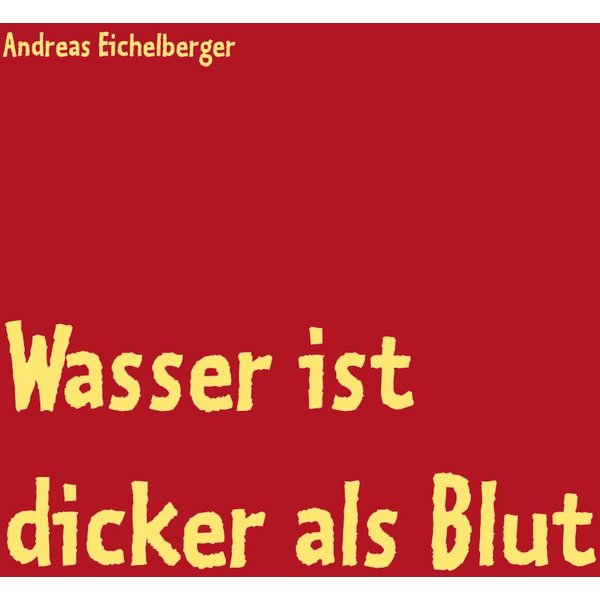 Wasser ist dicker als Blut
