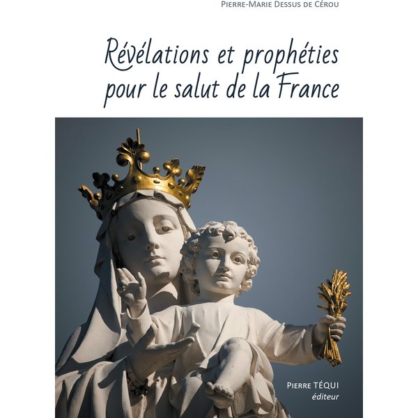 Révélations et prophéties pour le salut de la France