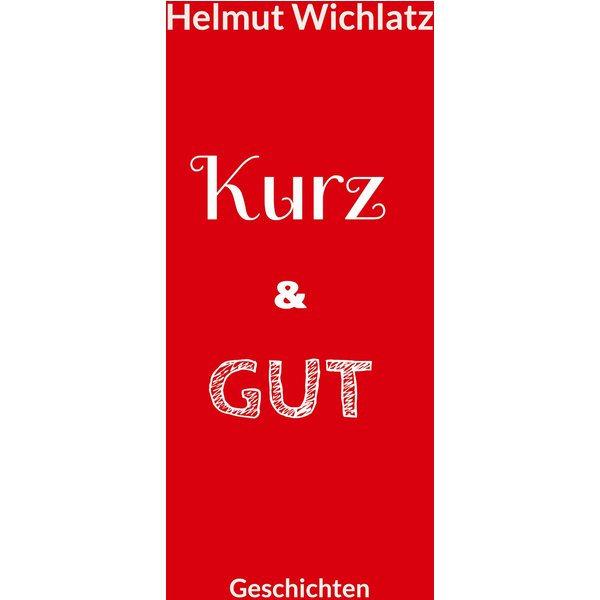 Kurz und gut