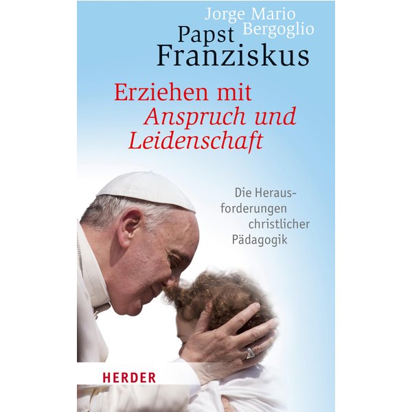 Erziehen mit Anspruch und Leidenschaft