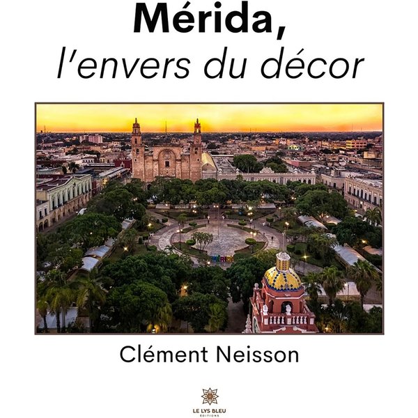 Mérida, l’envers du décor