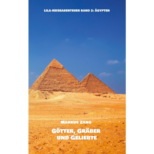 Götter, Gräber und Geliebte