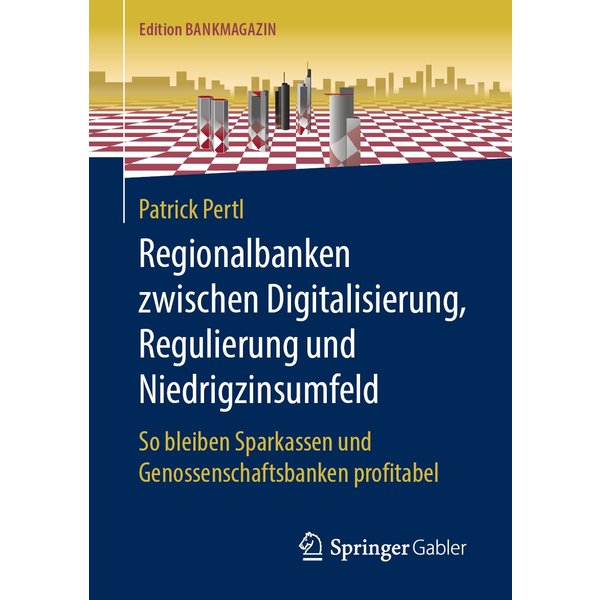 Regionalbanken zwischen Digitalisierung, Regulierung und Niedrigzinsumfeld