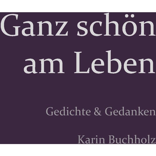Ganz schön am Leben
