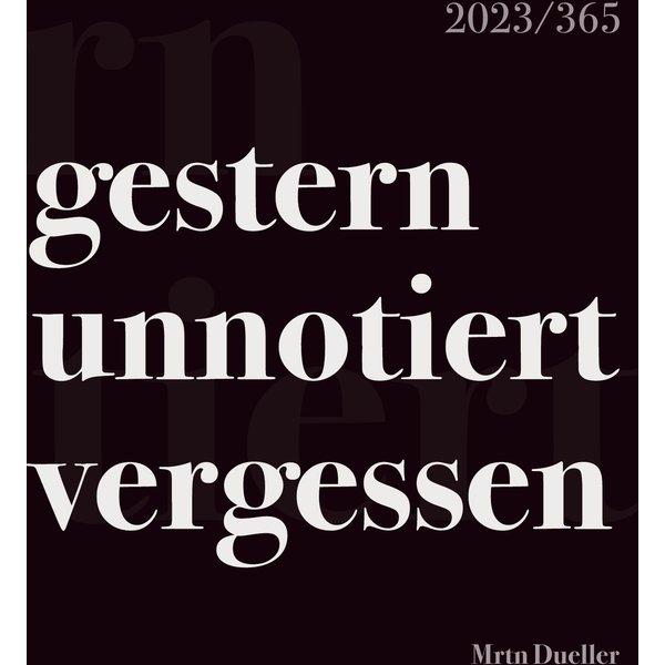 gestern unnotiert vergessen