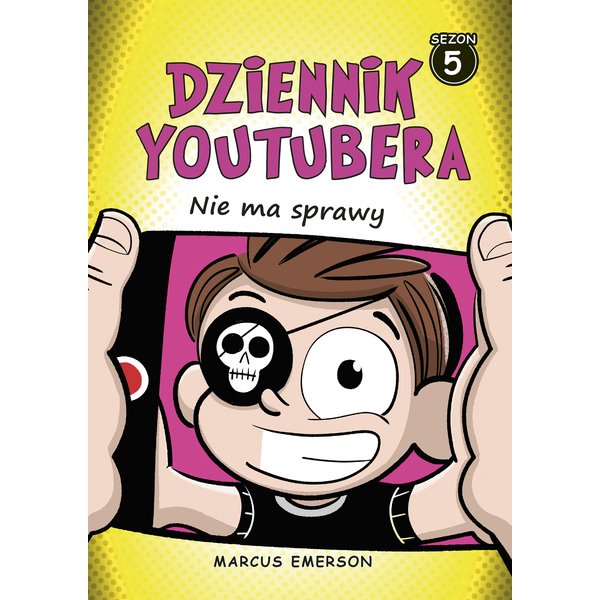 Dziennik Youtubera. Nie ma sprawy (t.5)