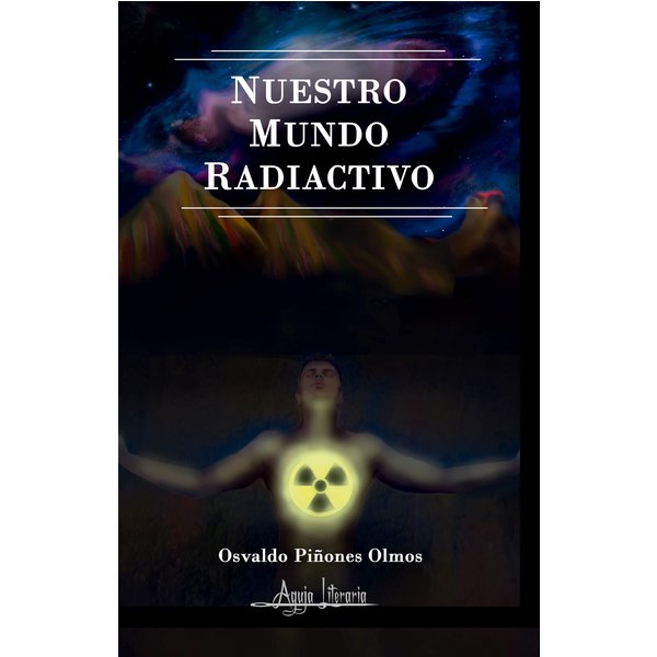 Nuestro mundo radiactivo