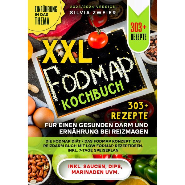 XXL FODMAP Kochbuch – 303+ Rezepte für einen gesunden Darm und Ernährung bei Reizmagen