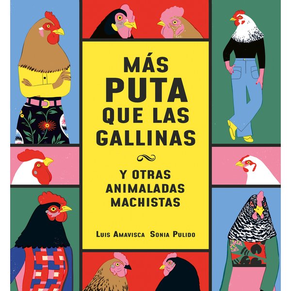 Más puta que las gallinas (y otras animaladas machistas)