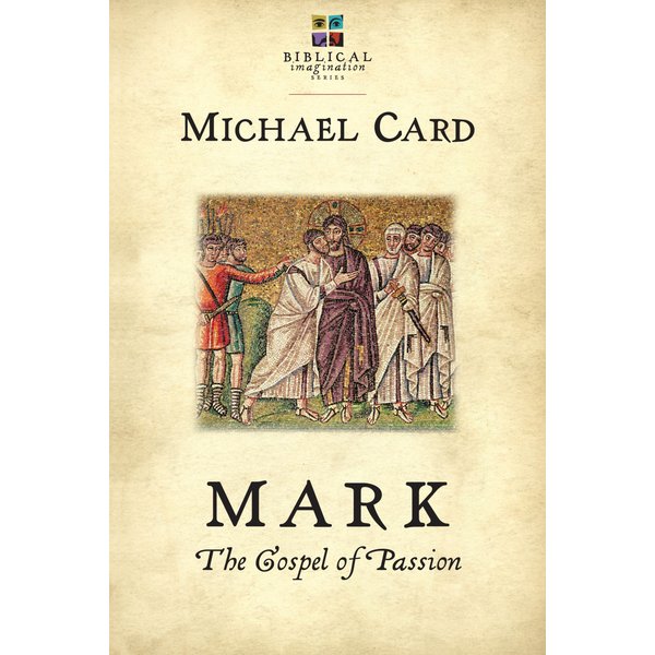 Mark: The Gospel of Passion