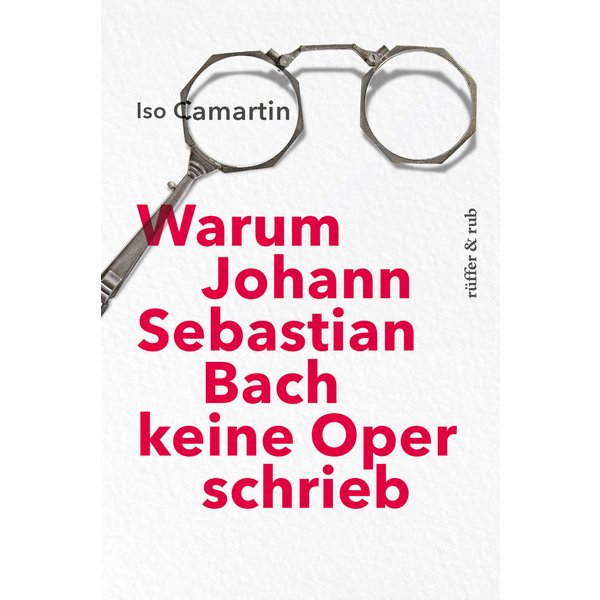 Warum Johann Sebastian Bach keine Oper schrieb