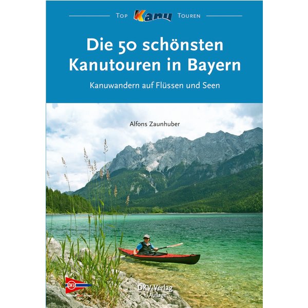 Die 50 schönsten Kanutouren in Bayern