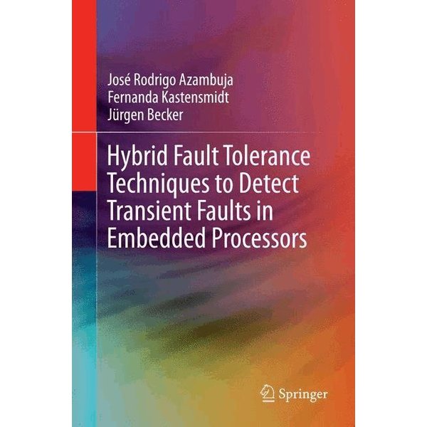 Hybrid Fault Tolerance Techniques to Detect Transient Faults in Embedded Processors