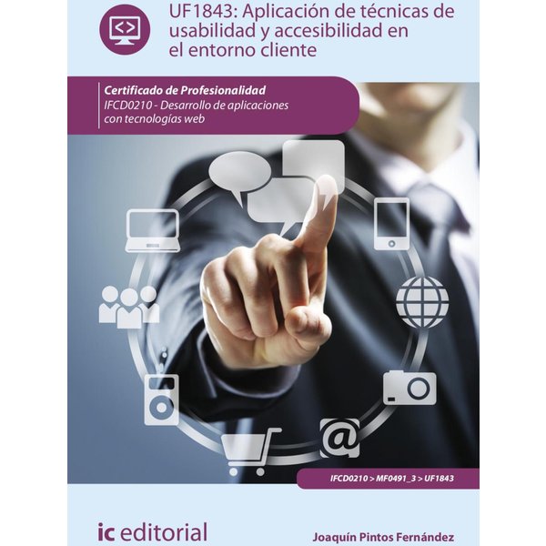 Aplicación de técnicas de usabilidad y accesibilidad en el entorno cliente. IFCD0210