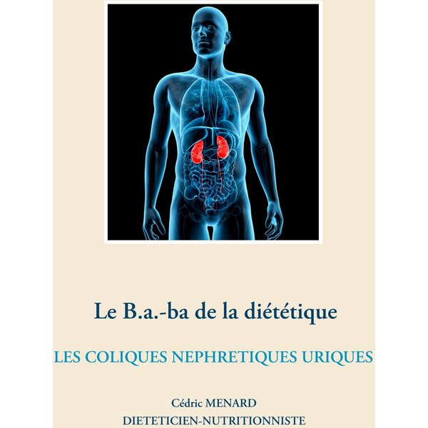 Le B.a.-ba de la diététiques des coliques néphrétiques uriques