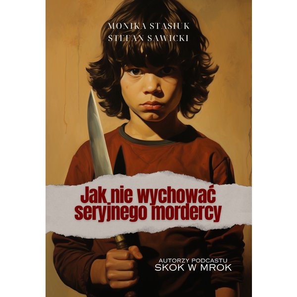 Jak nie wychować seryjnego mordercy