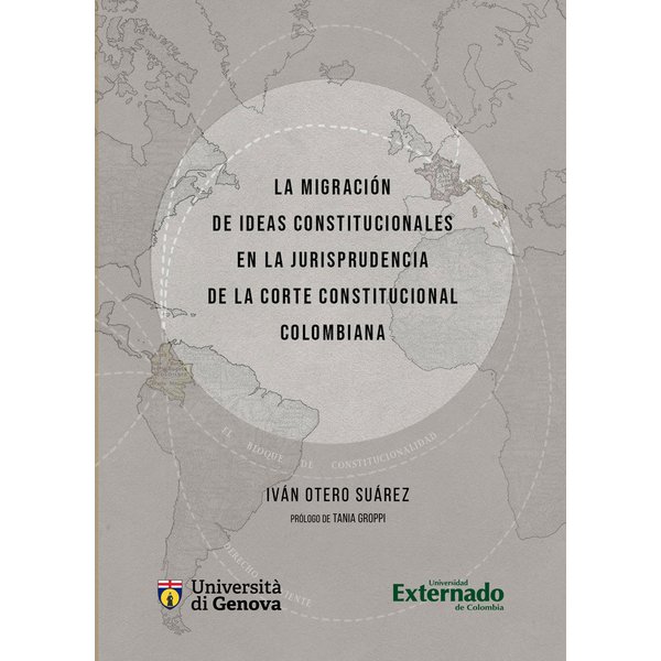 La migración de ideas constitucionales en la jurisprudencia de la corte constitucional colombiana