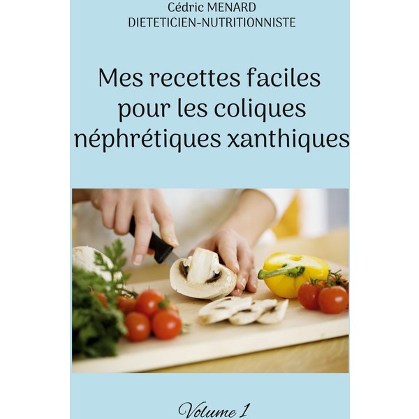 Mes recettes faciles pour les coliques néphrétiques xanthiques.