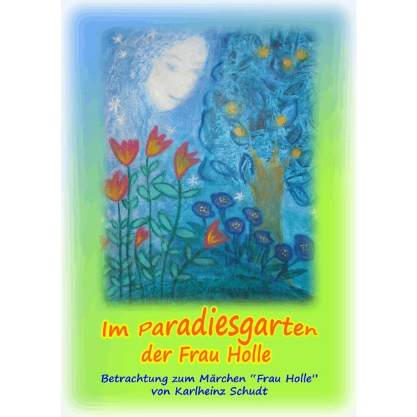 Im Paradiesgarten der Frau Holle