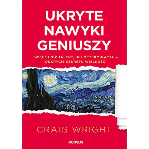 Ukryte nawyki geniuszy. Więcej niż talent, IQ i determinacja - odkrycie sekretu wielkości