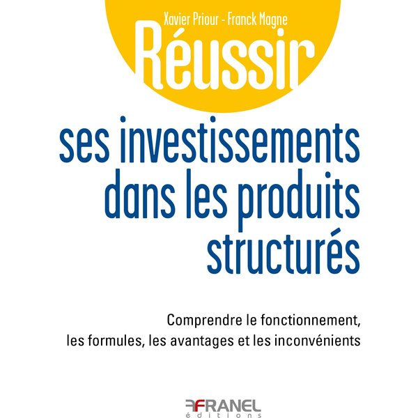 Réussir ses investissements dans les produits structurés