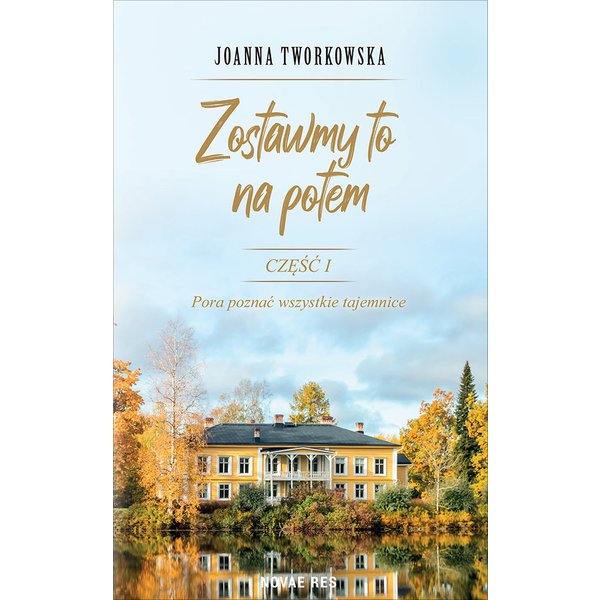 Zostawmy to na potem. Część I