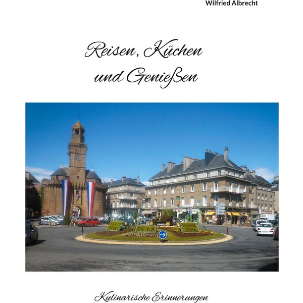 Reisen, Küchen und Genießen