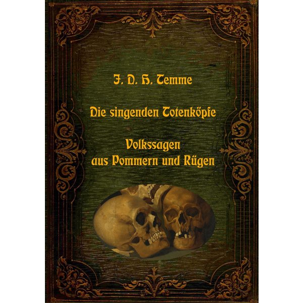 Die singenden Totenköpfe - Volkssagen aus Pommern und Rügen