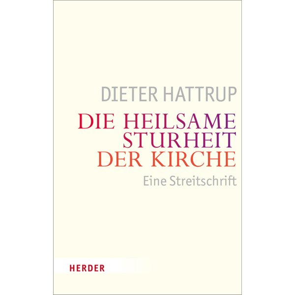 Die heilsame Sturheit der Kirche