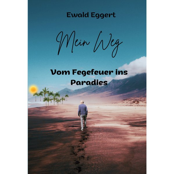 Mein Weg vom Fegefeuer ins Paradies