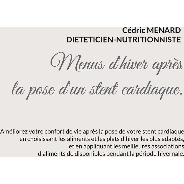 Menus d'hiver adaptés à la pose d'un stent cardiaque.