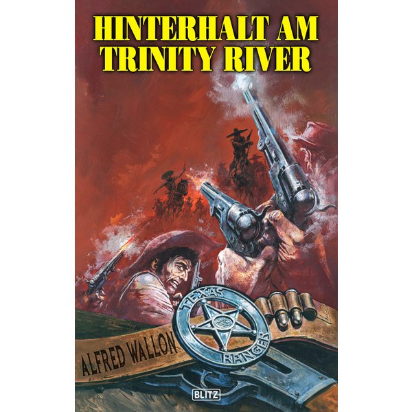 Texas Ranger 12: Hinterhalt am Trinity River