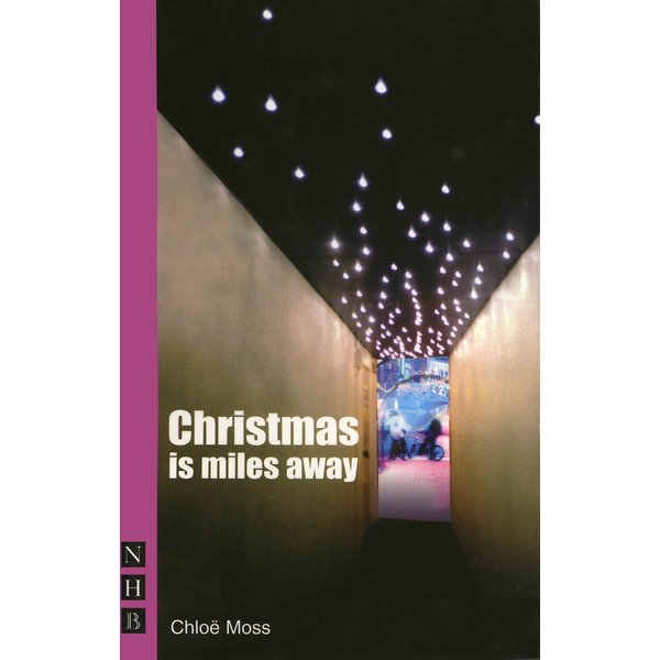 Christmas is Miles Away (NHB Modern Plays)