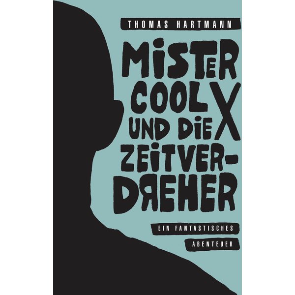 Mister Cool X und die Zeitverdreher