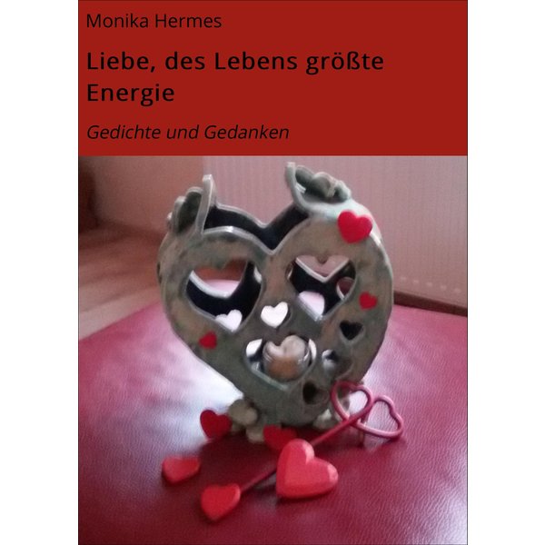 Liebe, des Lebens größte Energie