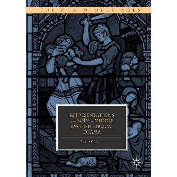 Representations of the Body in Middle English Biblical Drama