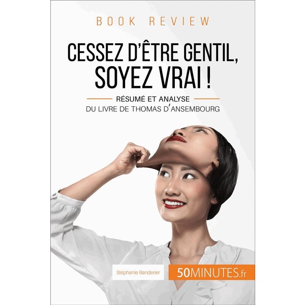 Book review : Cessez d'être gentil, soyez vrai ! de Thomas d'Ansembourg