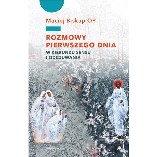 Rozmowy pierwszego dnia. W kierunku sensu i odczuwania