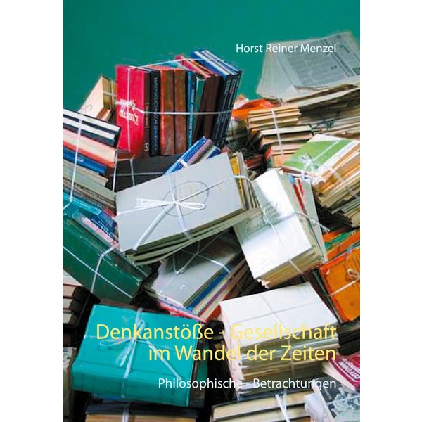 Denkanstöße - Gesellschaft im Wandel der Zeiten
