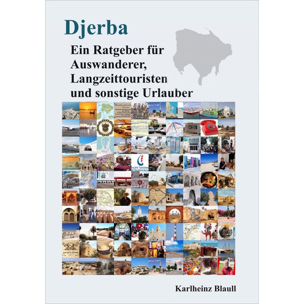 Djerba - Ein Ratgeber für Auswanderer, Langzeittouristen und sonstige Urlauber