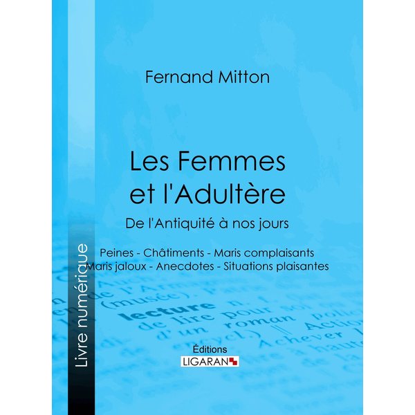 Les Femmes et l'adultère, de l'Antiquité à nos jours