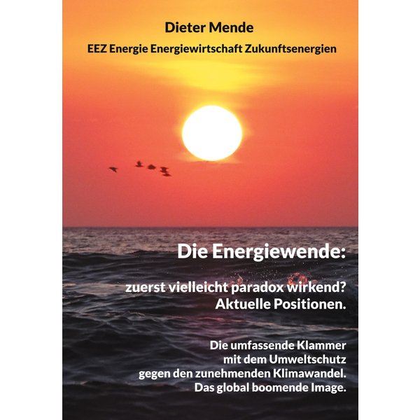 Die Energiewende: zuerst vielleicht paradox wirkend? Aktuelle Positionen.